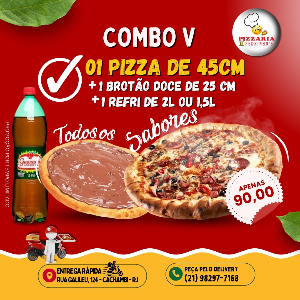 COMBO V: 1 Pizza 45cm + 1 Brotão Doce 25cm + 1 Refri de 2L ou 1, 5L